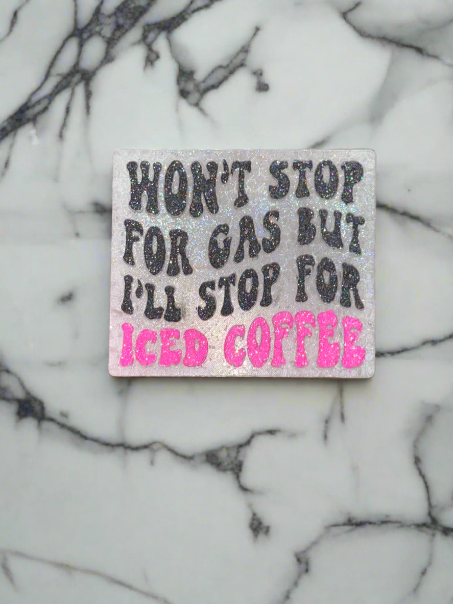 Won’t stop for gas, but I’ll stop for an iced coffee.